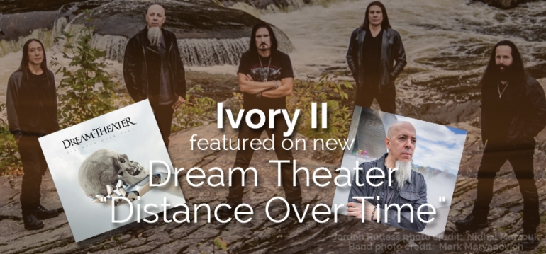 Jordan Rudess Features Ivory II On New Dream Theater Album: &quot;Distance Over Time&quot;!